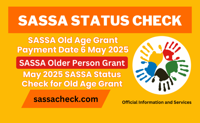 6 May 2025 SASSA Pay Day for Old Age Grant
