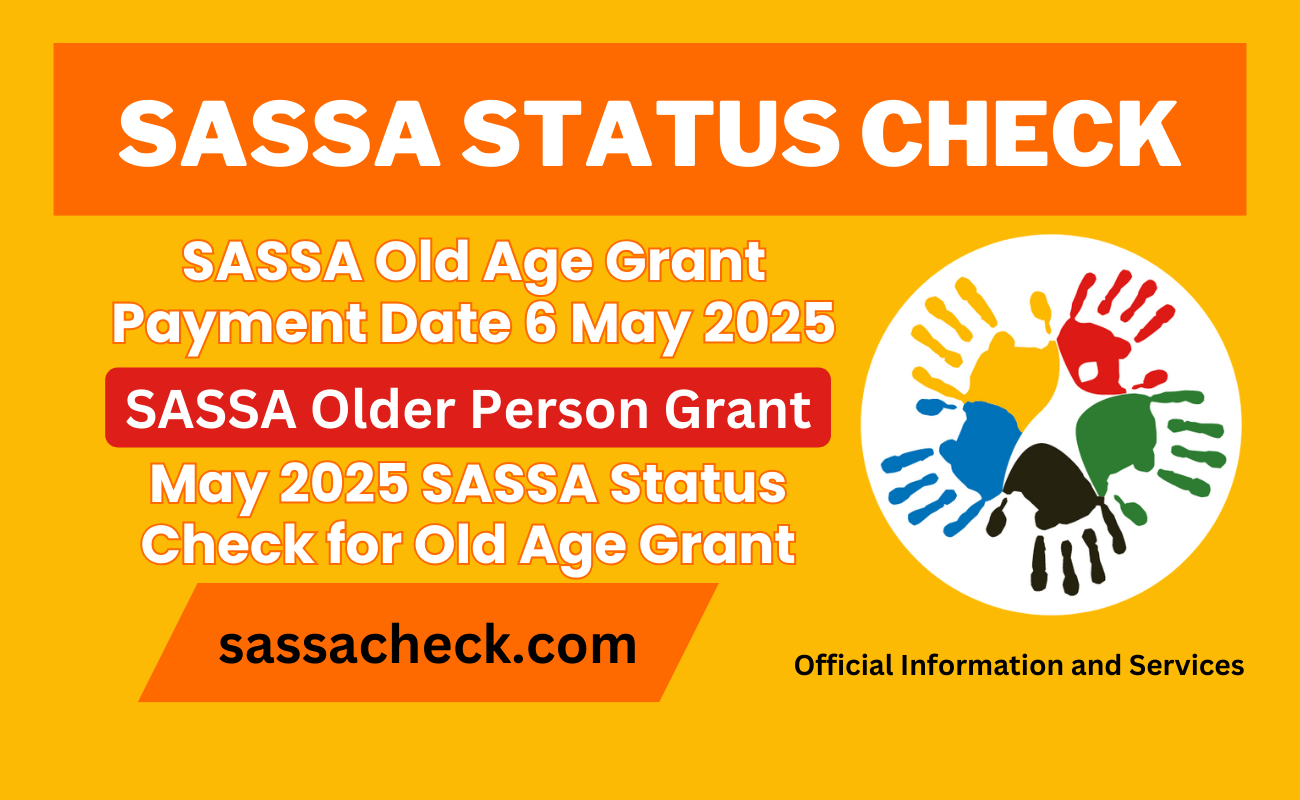 6 May 2025 SASSA Pay Day for Old Age Grant